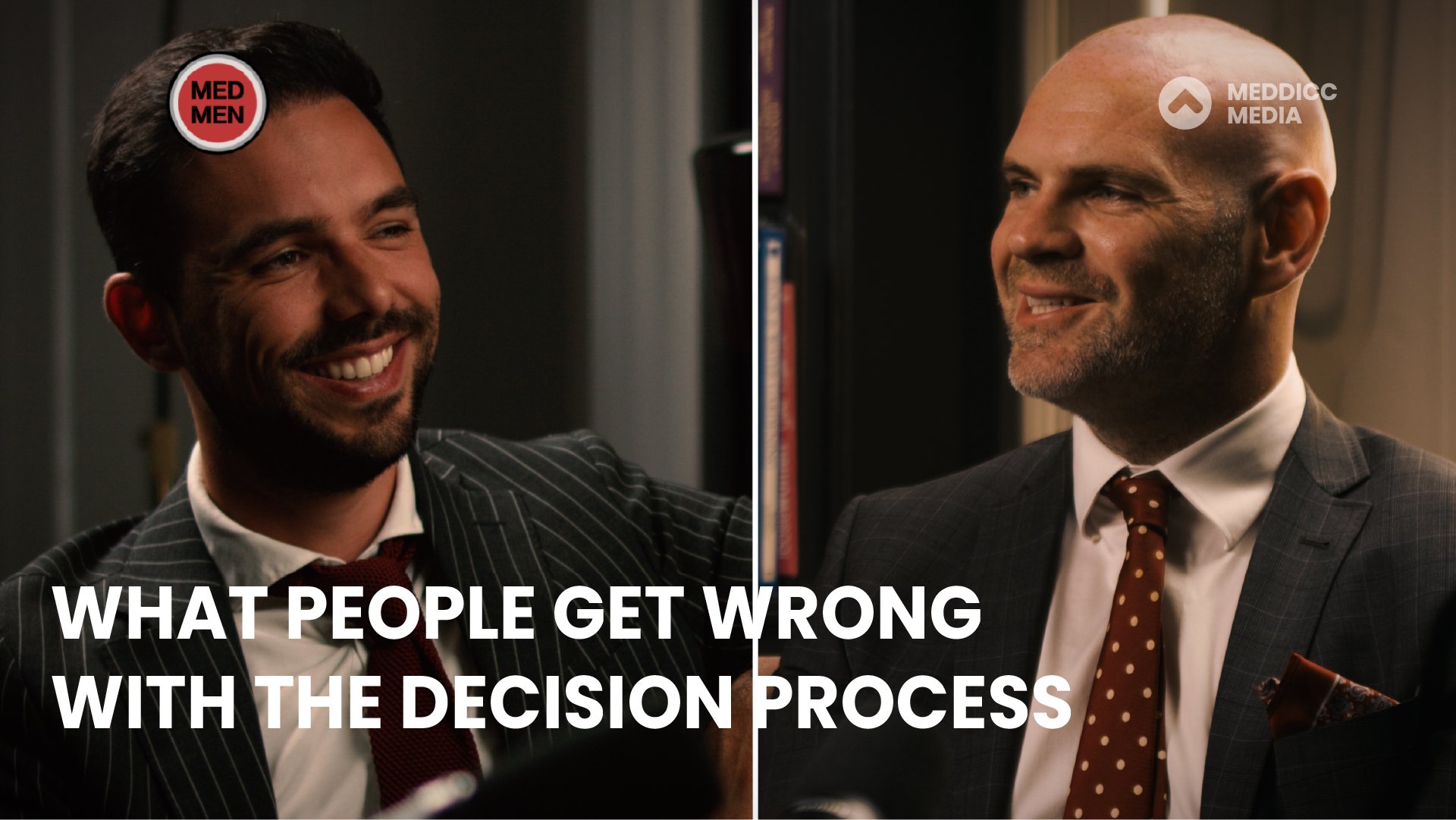 MedMen_Ep8_What People Get Wrong With Decision Process_TN_Final_181023-1