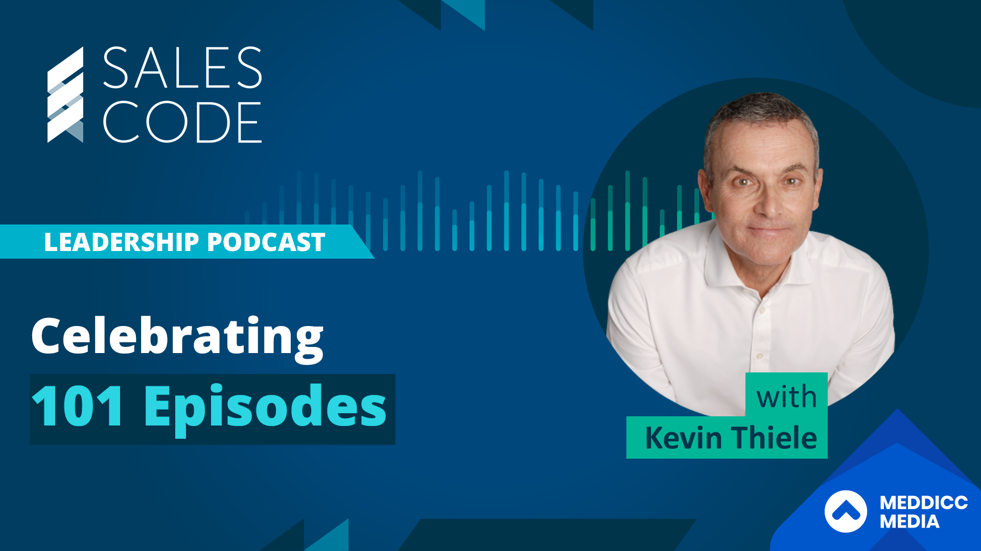 Sales Code: Celebrating 101 Episodes with Kevin Thiele