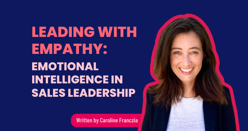 Leading with Empathy: Emotional Intelligence in Sales Leadership