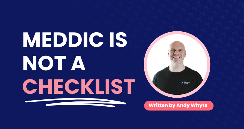 MEDDIC is not a Checklist