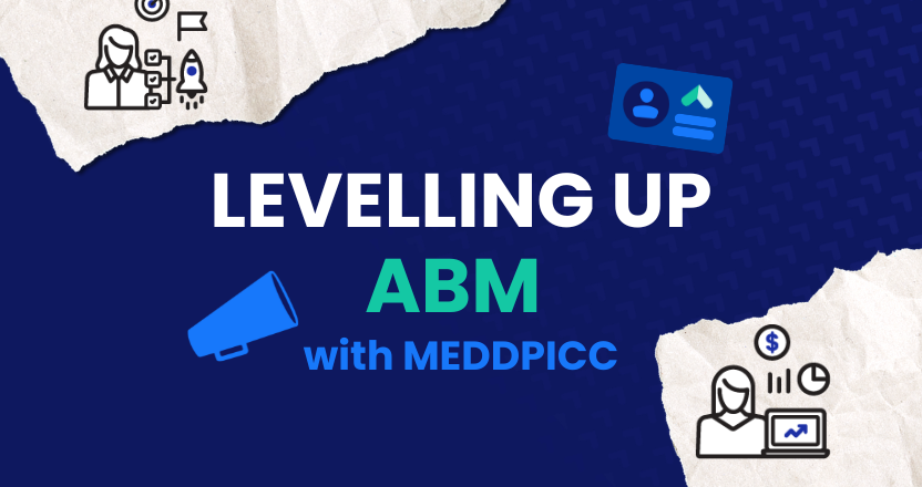 Levelling up ABM with MEDDPICC