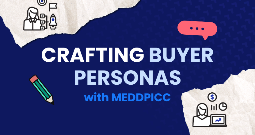 Crafting Buyer Personas with MEDDPICC