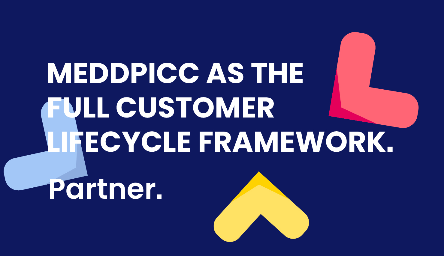 MEDDPICC as the Full Customer Lifecycle Framework: Partner