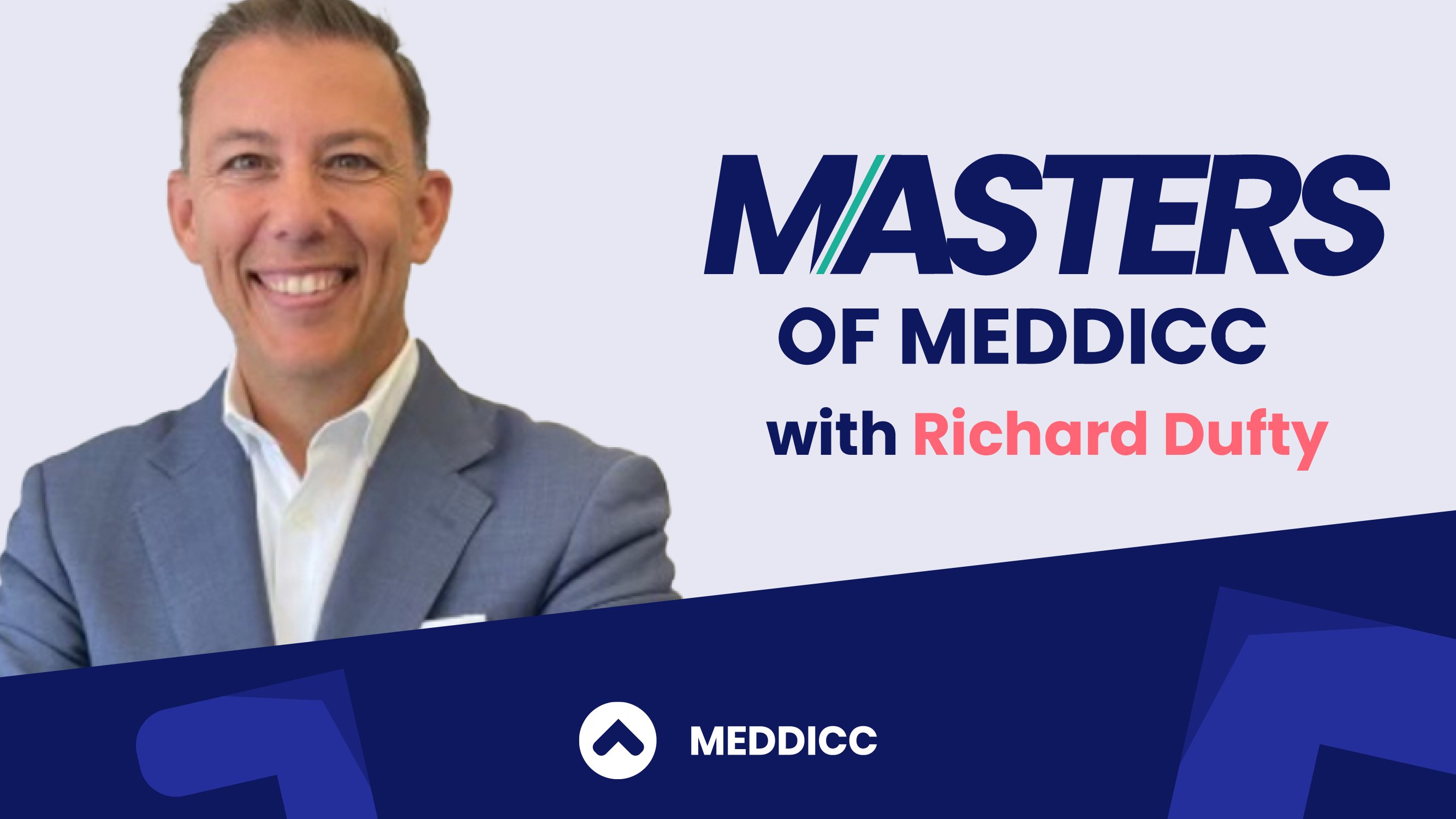 Masters of MEDDICC: Richard Dufty