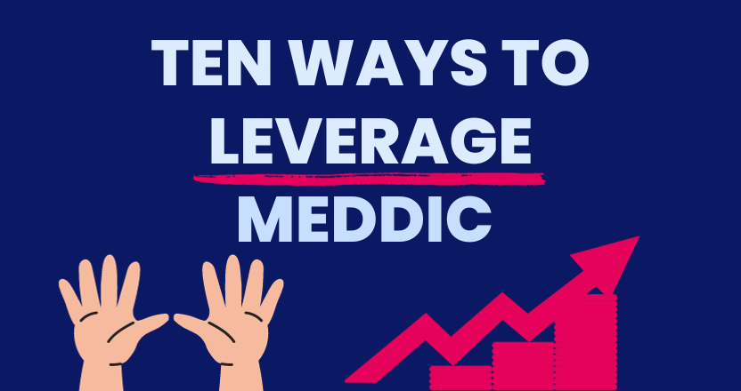 10 Ways to Leverage MEDDIC for Sales Success