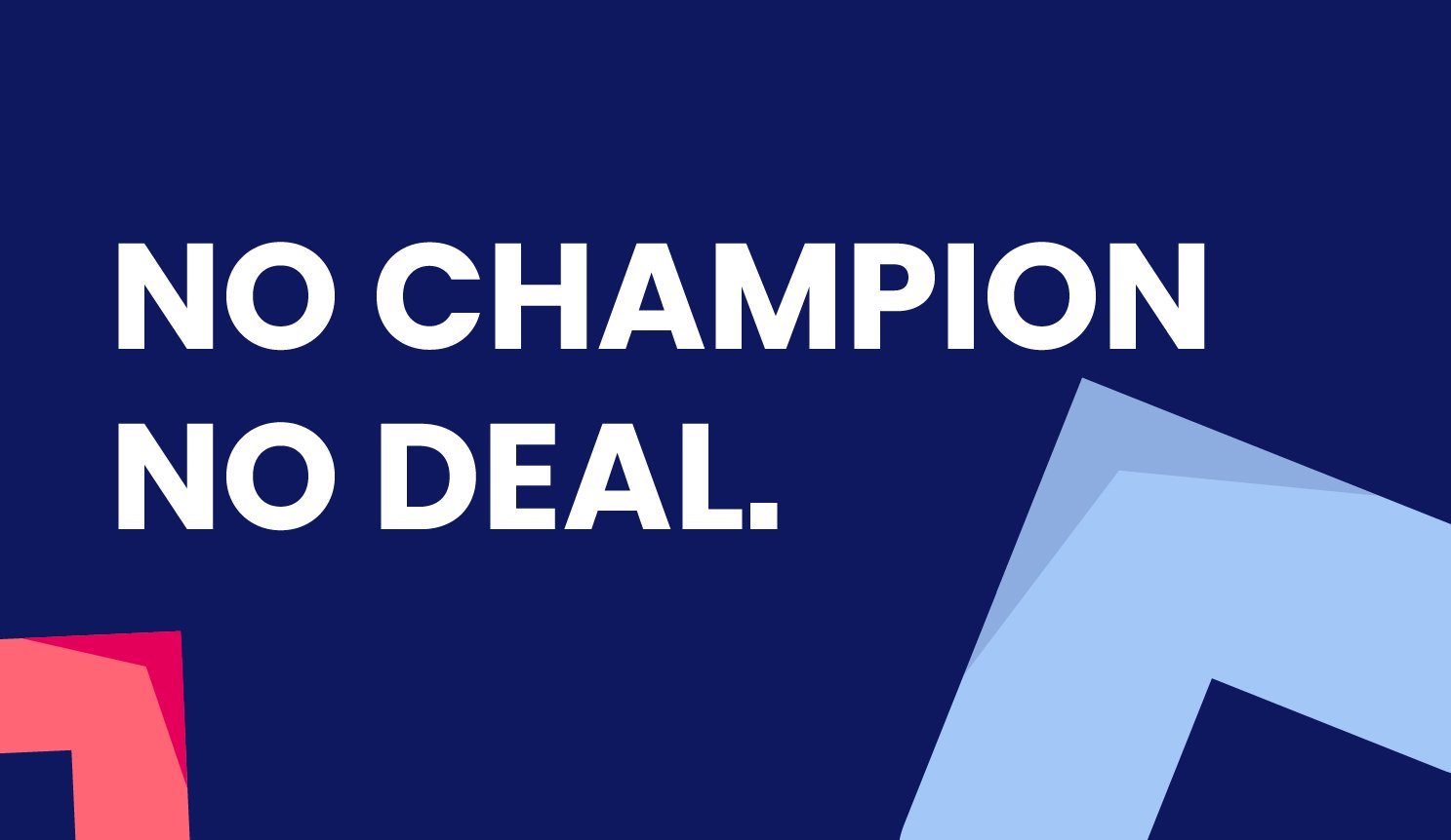 No Champion, No Deal - Your Quarterback in the Sales Process