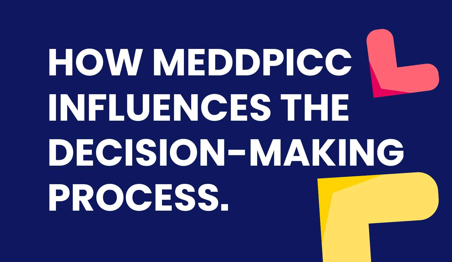 How MEDDPICC Influences the Decision-Making Process