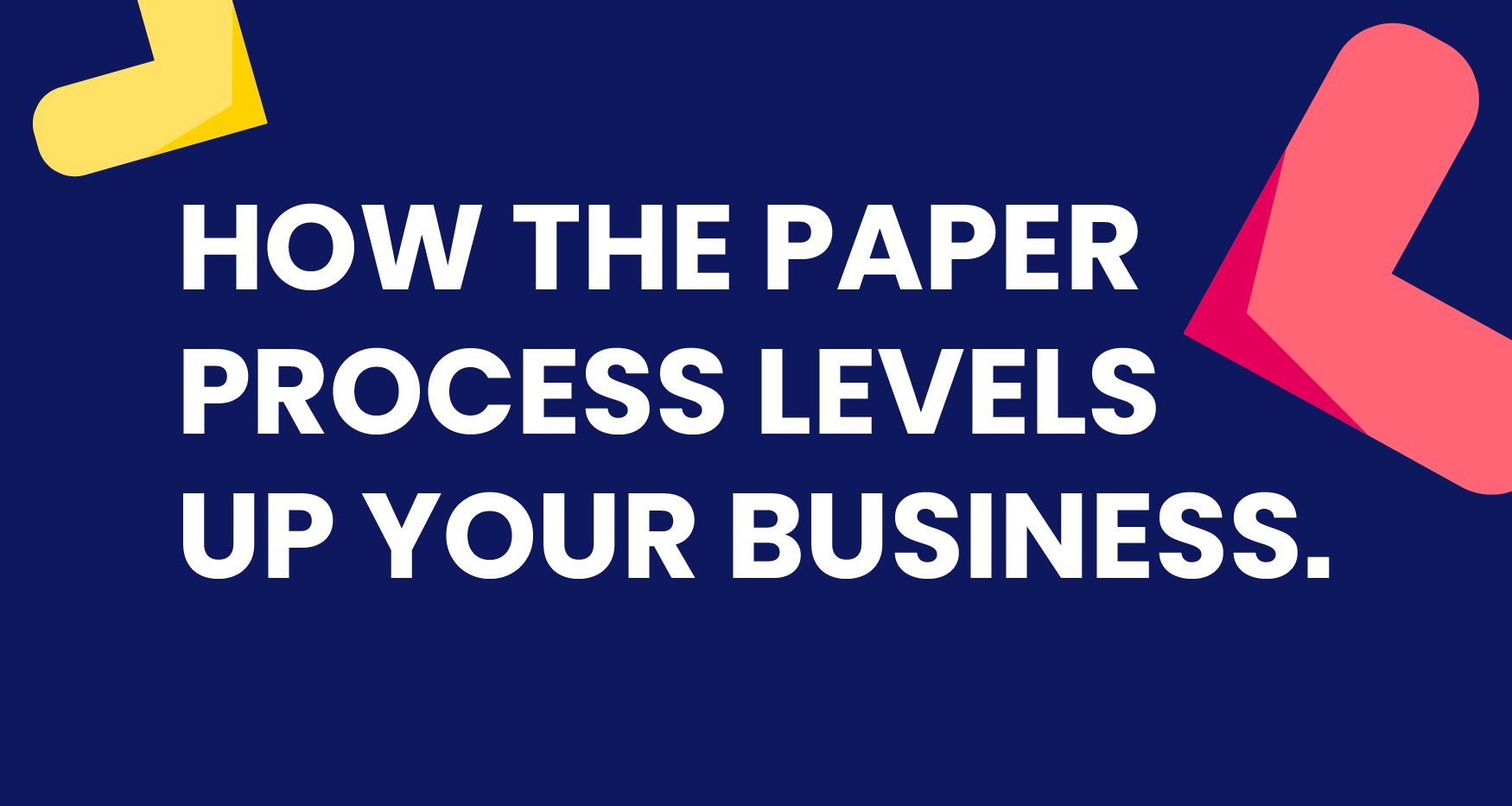 How to Master the Paper Process & Level Up Your Sales Process