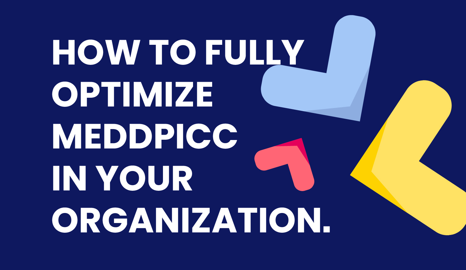 How to get a MEDDPICC 360 approach in Your Organization