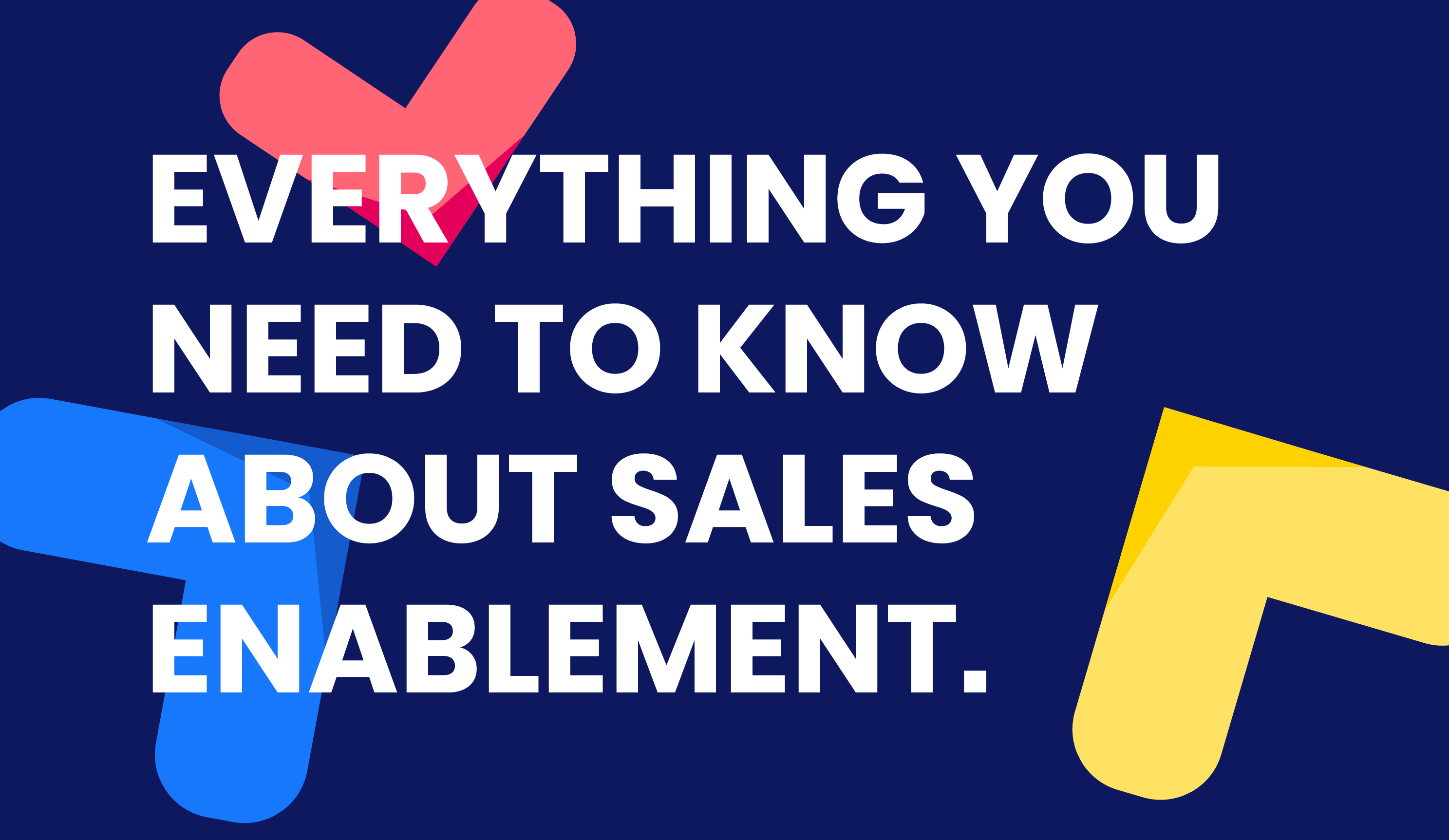 Everything You Need to Know About Sales Enablement