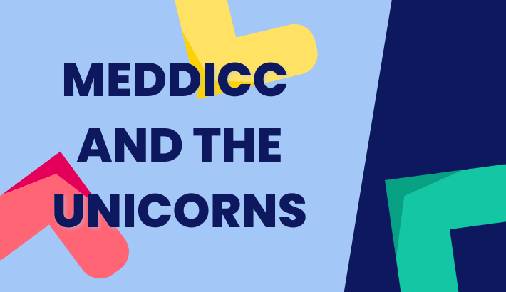 MEDDICC and The Unicorns - MEDDICC