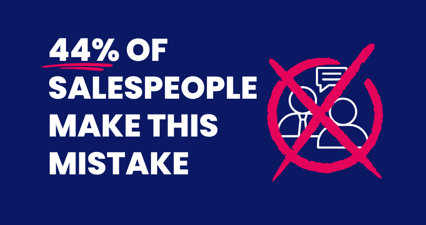 THE MISTAKE THAT 44% OF SALESPEOPLE MAKE
