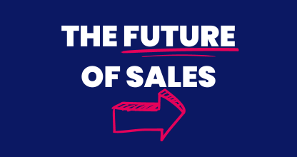 The Future of Sales: Trends and Changes for the Next Decade