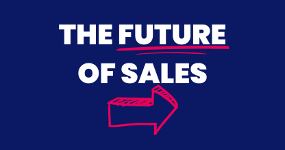 The Future of Sales: Trends & Predictions for the Next Decade