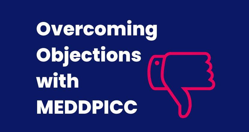 Overcoming Sales Objections: Using MEDDPICC to Close More Deals