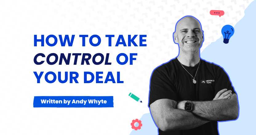 How to Take Control of Your Deal