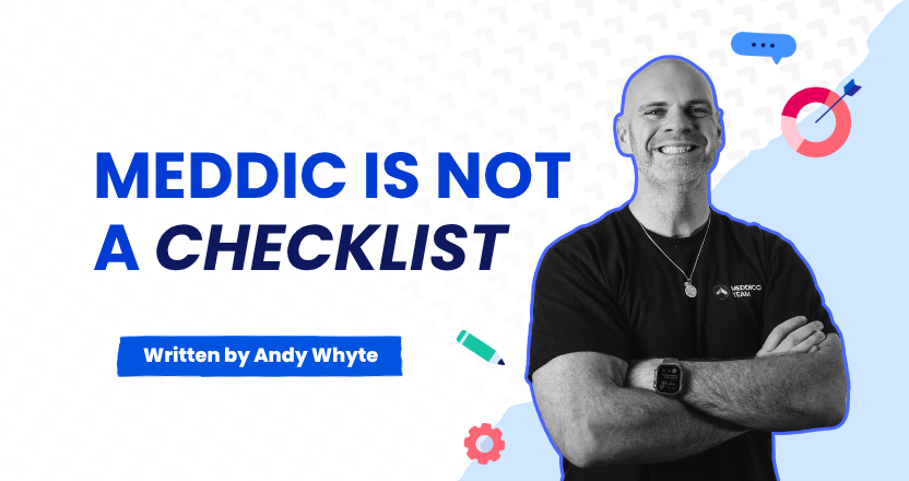 MEDDIC is not a Checklist