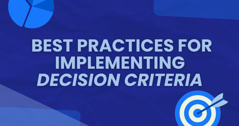 The Best Practices for Implementing Decision Criteria
