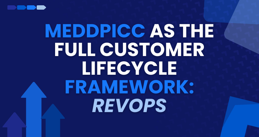 MEDDPICC as the Full Customer Lifecycle Framework: RevOps