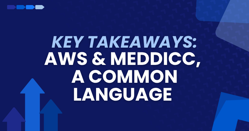 Key Takeaways: AWS & MEDDICC, A Common Language
