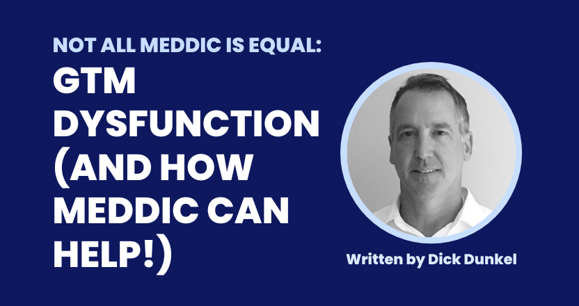 GTM Dysfunction (and how MEDDIC can help!)