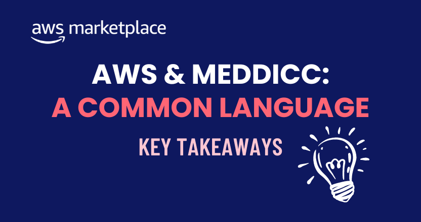 Key Takeaways: AWS & MEDDICC, A Common Language