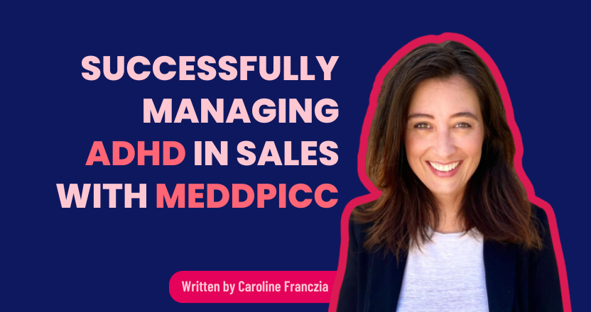 Successfully managing ADHD in sales with MEDDPICC