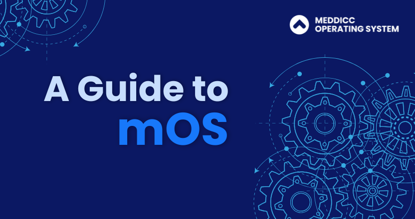 A Guide to mOS, the MEDDICC Operating System