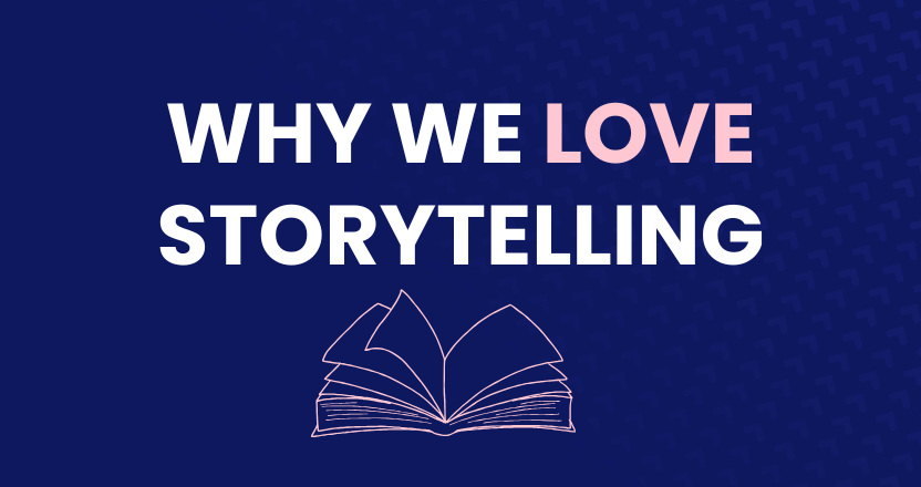 Why We Love Storytelling