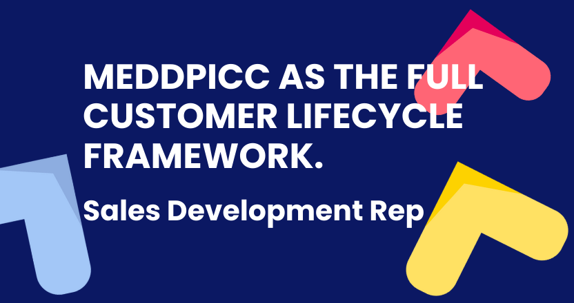 MEDDPICC as the Full Customer Lifecycle Framework: SDR