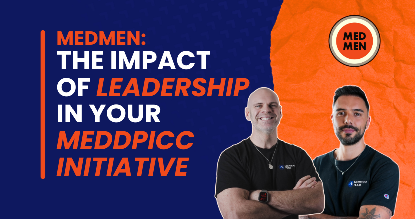 MEDMEN: The Impact of Leadership in your MEDDPICC Initiative