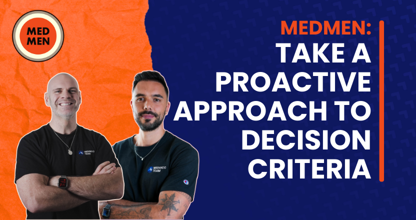 MEDMEN: Take a Proactive Approach to Decision Criteria