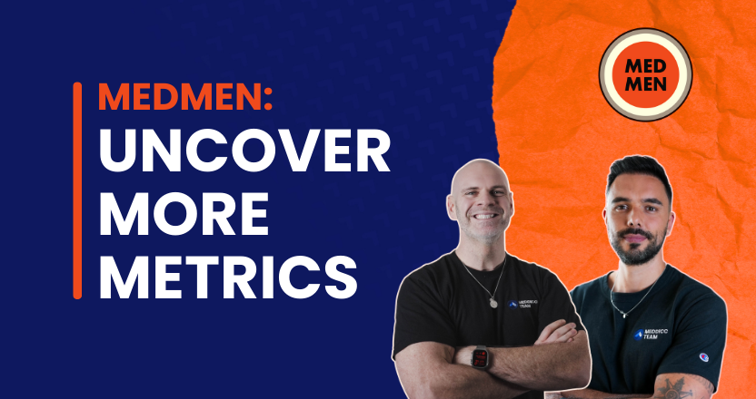 MEDMEN: Uncover More Metrics