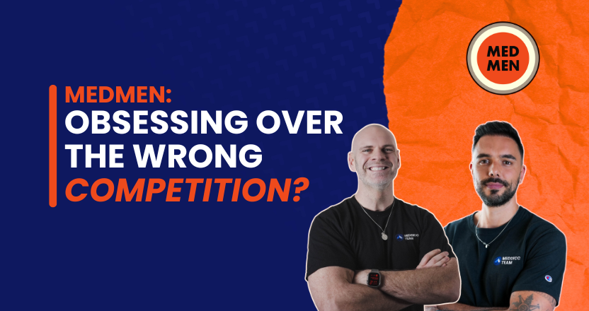 MEDMEN: Obsessing Over the Wrong Competition?