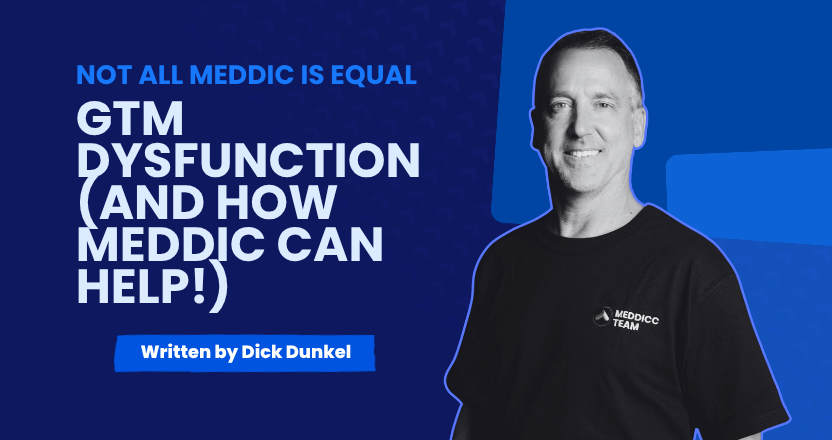 GTM Dysfunction (and how MEDDIC can help!)